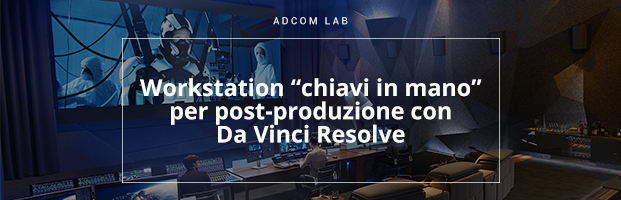 Adcom LAB - Workstation Davinci